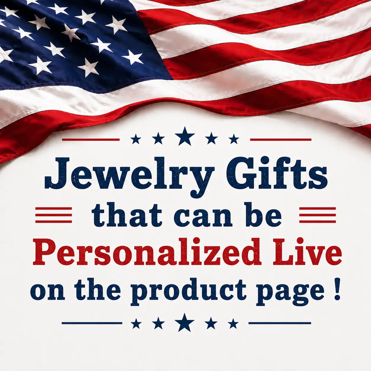 Promotional graphic with an American flag across the top and text reading 'Jewelry Gifts that can be Personalized Live on the product page!' on a white background.